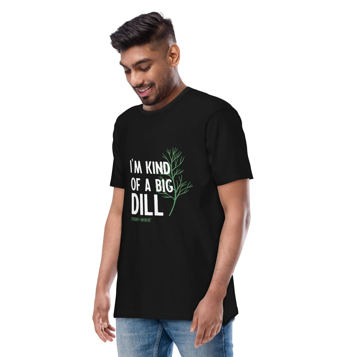 A unisex crew neck T-shirt with the text 'I'M KIND OF A BIG DILL' printed on the front.