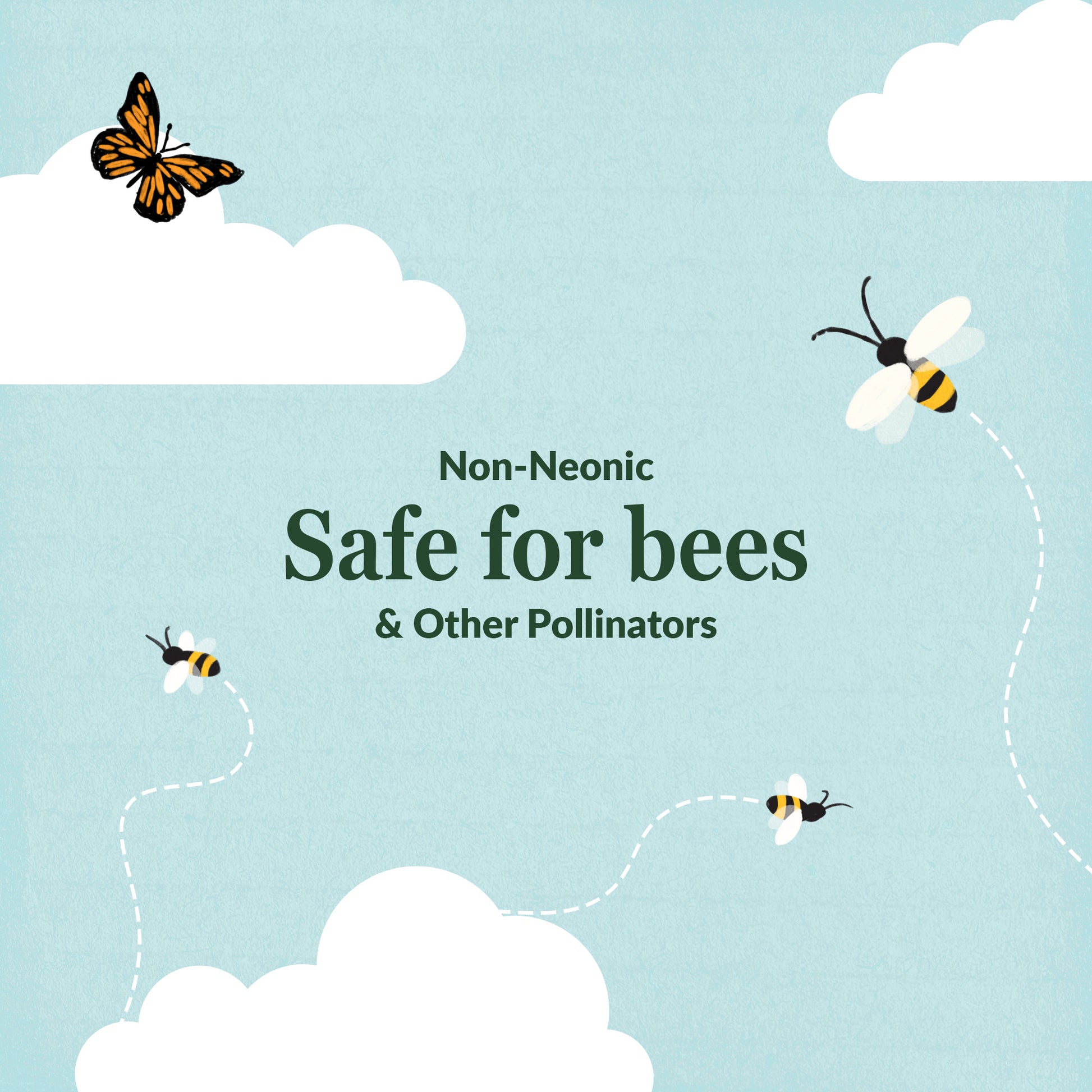 Illustration of bees and a butterfly with text 'Non-Neonic Safe for bees & Other Pollinators' on a light blue background.
