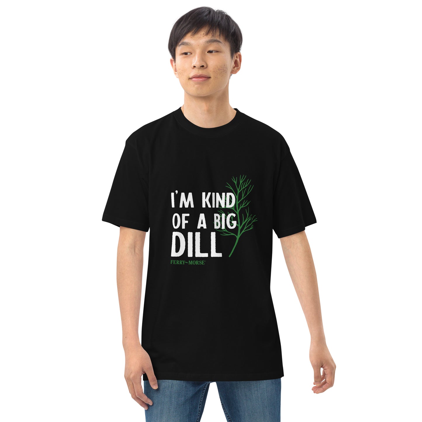 "I'm Kind Of A Big Dill" Unisex T-Shirt