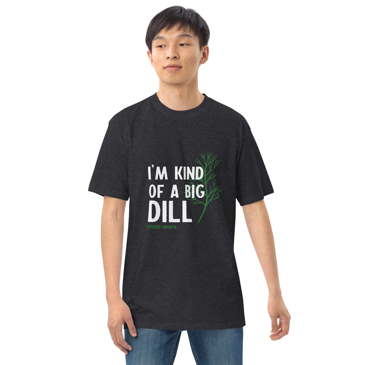 "I'm Kind Of A Big Dill" Unisex T-Shirt