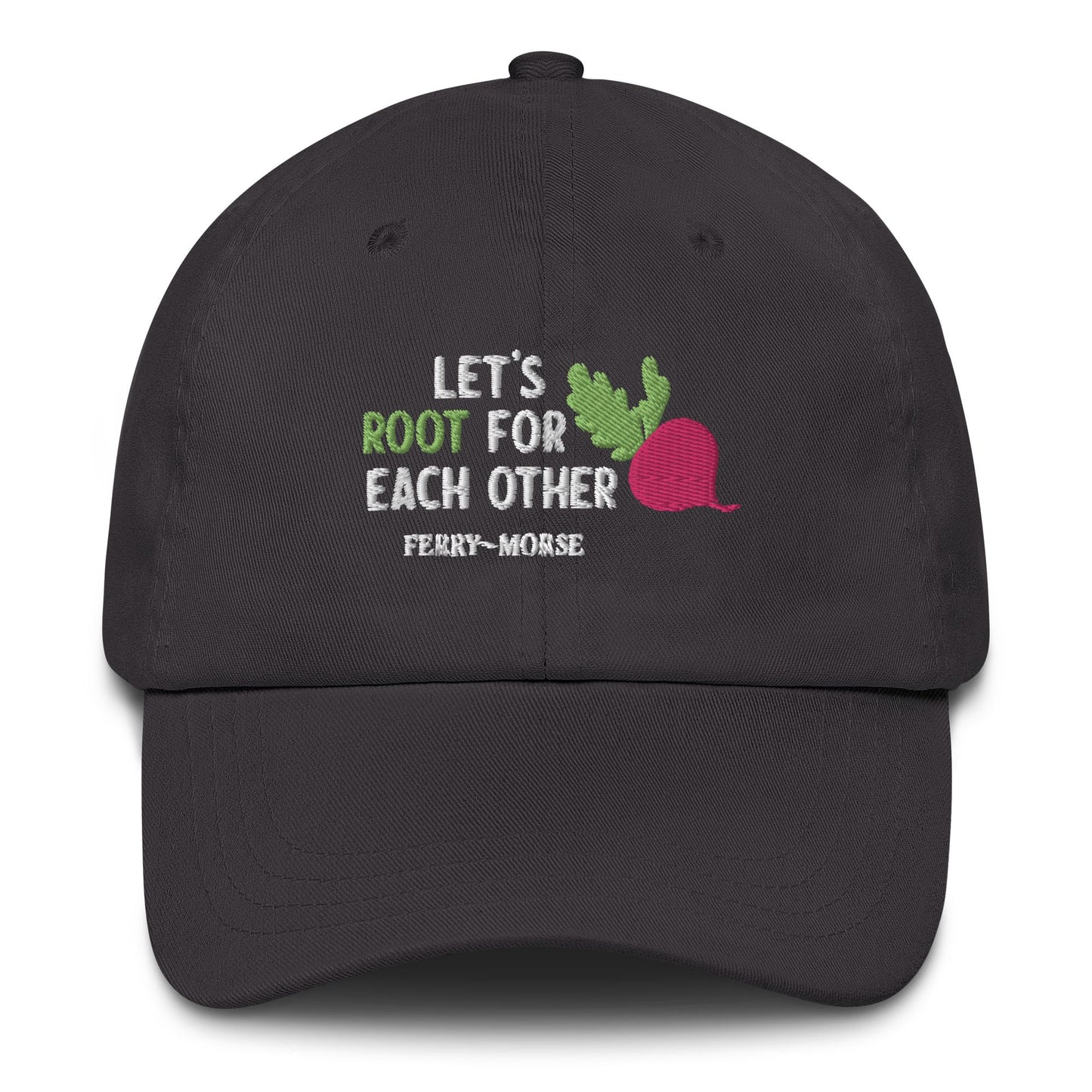 "Let's Root For Each Other" Dad Hat