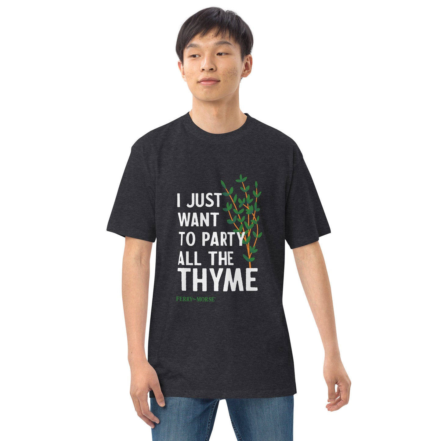 "I Just Want To Party All The Thyme" Unisex T-Shirt