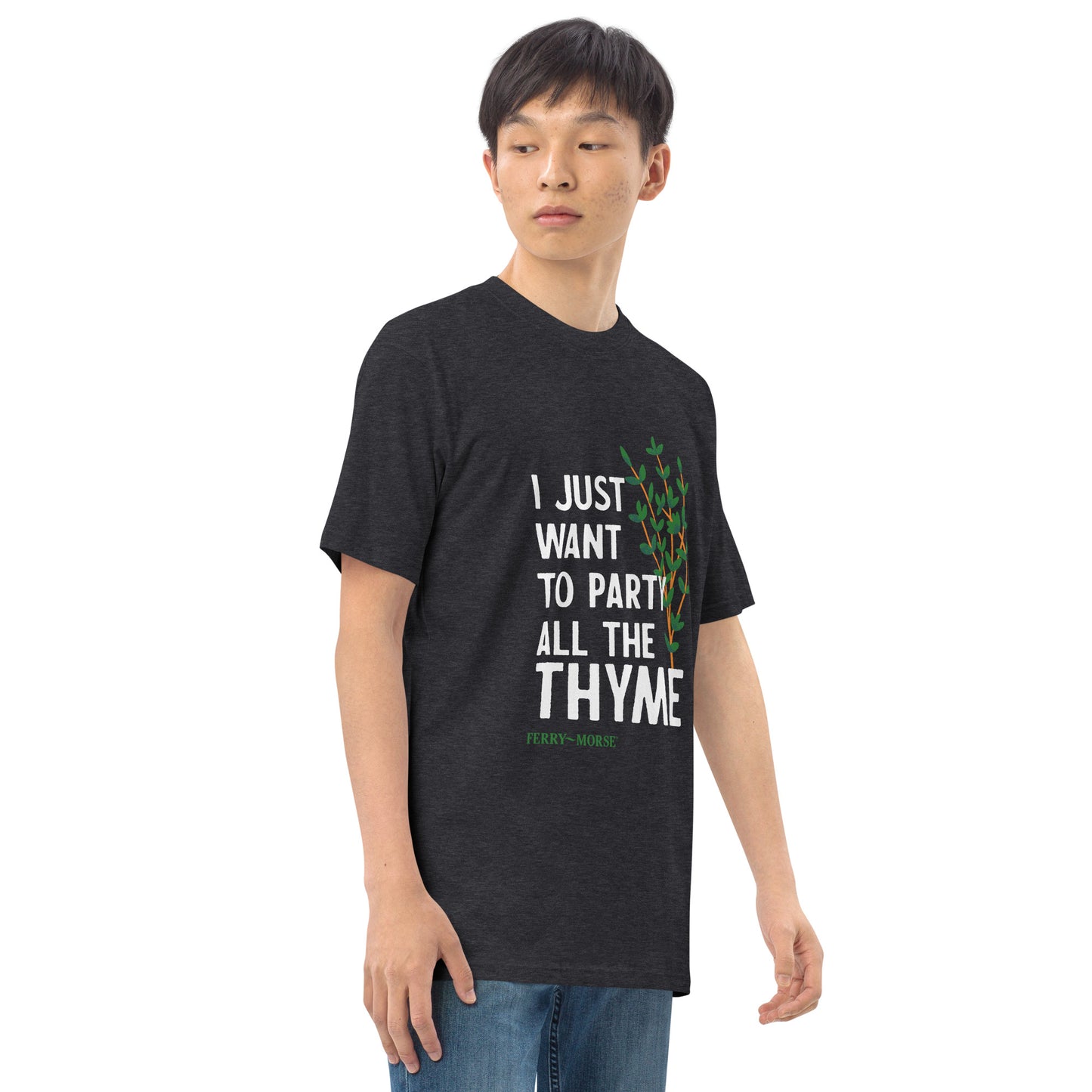 "I Just Want To Party All The Thyme" Unisex T-Shirt