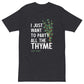 "I Just Want To Party All The Thyme" Unisex Organic Cotton T-Shirt