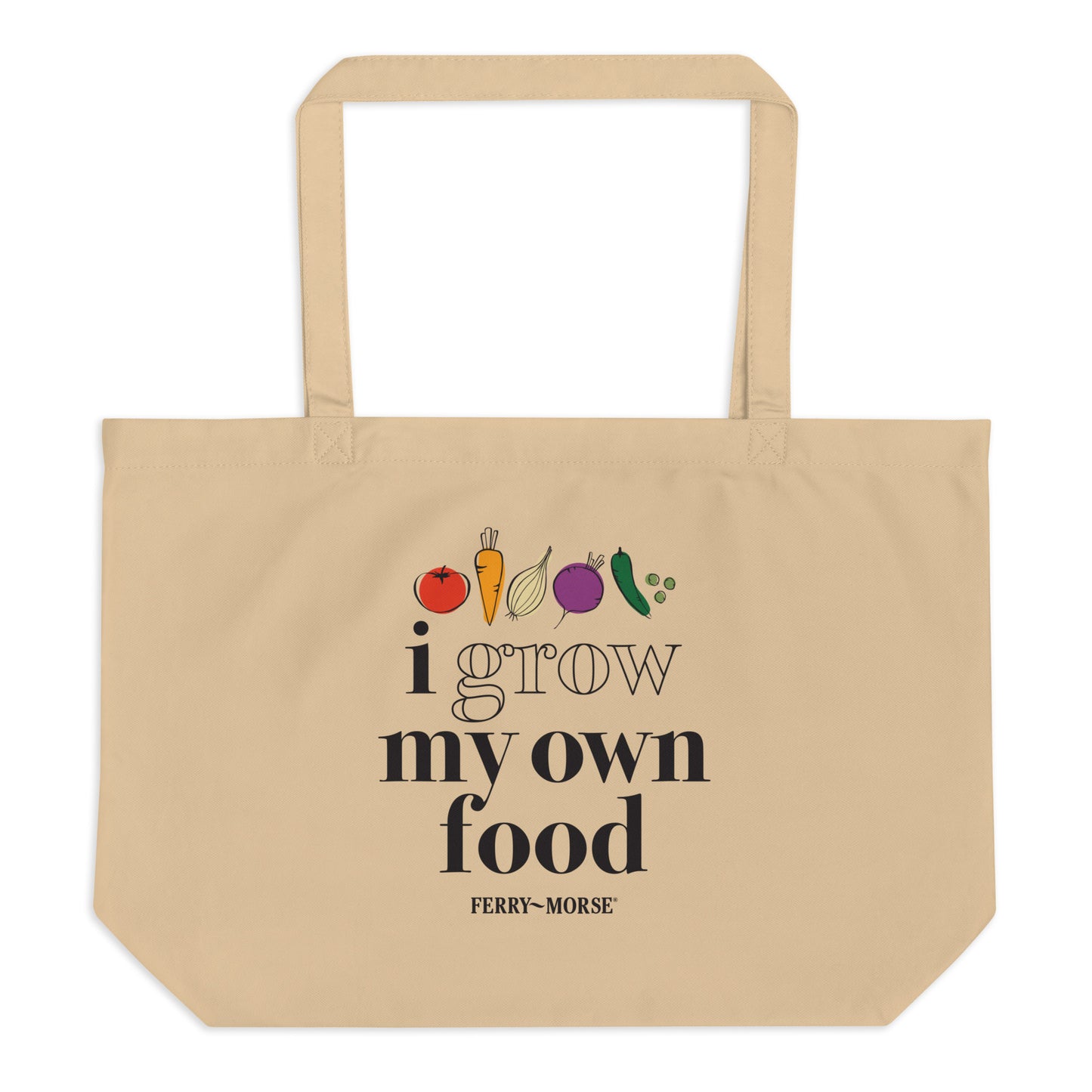 "I Grow My Own Food" Large Organic Cotton Tote Bag